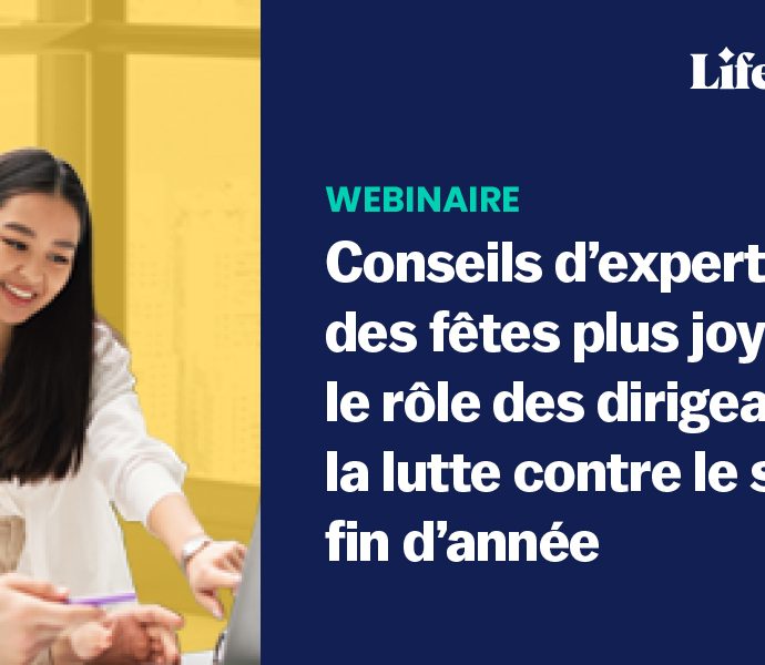 Webinaire: Conseils dirigeants pour fêtes sans stress, LifeSpeak inc. conseils experts.