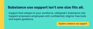 Graphic banner with the headline “Substance use support isn’t one size fits all,” promoting LifeSpeak’s Substance Use Support solution with confidential, stigma-free tools and expert guidance for employees.