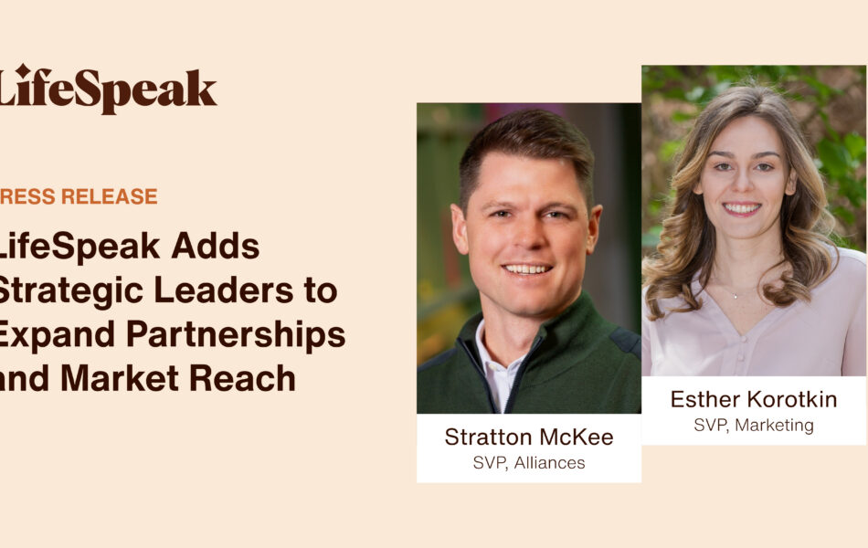 LifeSpeak announces strategic leadership additions in press release.